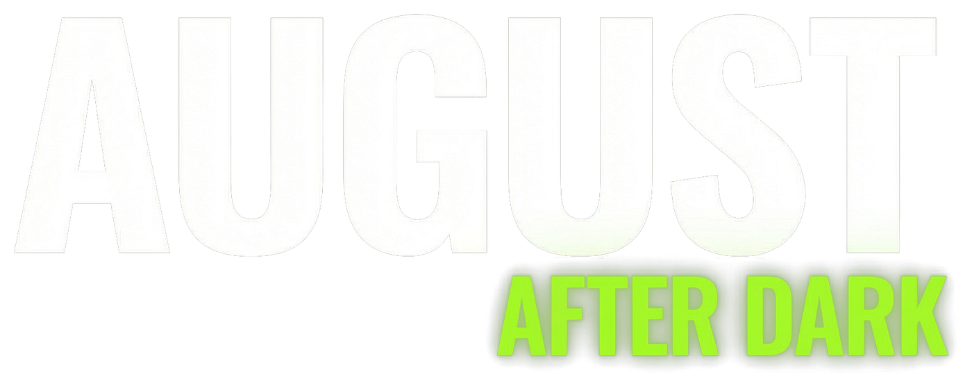 August After Dark